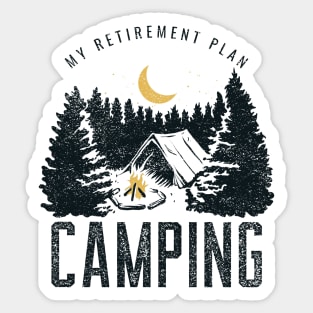 Camping retirement plan for good Sticker